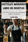 Cocteles Modernos Libro de Recetas By Aarón Nuno Cover Image