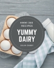 Hmm! 365 Yummy Dairy Recipes: Cook it Yourself with Yummy Dairy Cookbook! By Julia Casey Cover Image