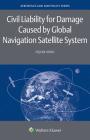 Civil Liability for Damage Caused by Global Navigation Satellite System By Dejian Kong Cover Image