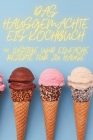 Das Hausgemachte Eis-Kochbuch By Gerrit Keller Cover Image
