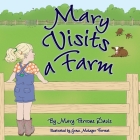 Mary Visits A Farm By Mary Perrone Davis, Nancy E. Williams (Editor), Grace Metzger Forrest (Illustrator) Cover Image