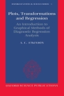 Plots, Transformations, and Regression: An Introduction to Graphical Methods of Diagnostic Regression Analysis (Oxford Statistical Science #1) Cover Image