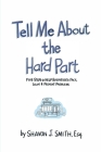 Tell Me About the Hard Part: Five Steps to Help Businesses Face, Solve & Prevent Problems Cover Image