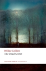 The Dead Secret (Oxford World's Classics) By Wilkie Collins, Ira B. Nadel (Editor) Cover Image