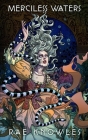 Merciless Waters By Rae Knowles, Elle Turpitt (Editor), Daniella Batsheva (Cover Design by) Cover Image