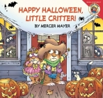 Little Critter: Happy Halloween, Little Critter! By Mercer Mayer, Mercer Mayer (Illustrator) Cover Image