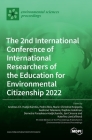 The 2nd International Conference of International Researchers of the Education for Environmental Citizenship 2022 By Andreas Ch Hadjichambis (Guest Editor), Pedro Reis (Guest Editor), Marie-Christine Knippels (Guest Editor) Cover Image