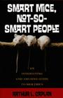 Smart Mice, Not So Smart People: An Interesting and Amusing Guide to Bioethics By Arthur L. Caplan Cover Image