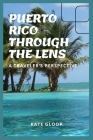 Puerto Rico Through the Lense: A Travers Perspective Cover Image