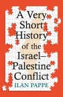 A Very Short History of the Israel–Palestine Conflict By Ilan Pappe Cover Image