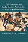 The Pandemic and Social Science Approaches to Teaching and Learning By Maheshvari Naidu (Editor), Vivian Ojong (Editor) Cover Image