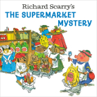 Richard Scarry's The Supermarket Mystery By Richard Scarry Cover Image