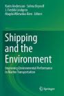 Shipping and the Environment: Improving Environmental Performance in Marine Transportation By Karin Andersson (Editor), Selma Brynolf (Editor), Fredrik Lindgren (Editor) Cover Image