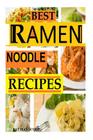 BEST Ramen Noodle Recipes: Easy noodle recipes By Fat Man Scoop Cover Image