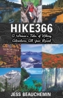 Hike366: A Woman's Tales of Hiking Adventures All Year Round By Jess Beauchemin (Illustrator), Jess Beauchemin Cover Image