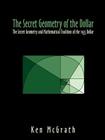 The Secret Geometry of The Dollar By Ken McGrath Cover Image
