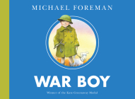 War Boy: A Wartime Childhood By Michael Foreman Cover Image