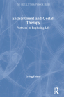 Enchantment and Gestalt Therapy: Partners in Exploring Life Cover Image