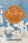 The Joey Song: A Mother's Story of Her Son's Addiction By Sandra Swenson Cover Image