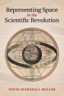 Representing Space in the Scientific Revolution Cover Image