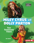 Miley Cyrus and Dolly Parton: Two Tennessee Titans By Tom Jackson Cover Image