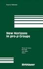 New Horizons in Pro-P Groups (Progress in Mathematics #184) By Marcus Du Sautoy (Editor), Dan Segal (Editor), Aner Shalev (Editor) Cover Image