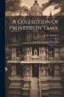 A Collection Of Proverbs In Tamil: With Their Translation In English By Louis Saint-Cyr Cover Image