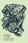 The Mill: A Cosmos By Bess Brenck Kalischer, W. C. Bamberger (Introduction by) Cover Image