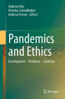 Pandemics and Ethics: Development - Problems - Solutions By Andreas Reis (Editor), Martina Schmidhuber (Editor), Andreas Frewer (Editor) Cover Image
