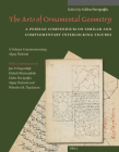 The Arts of Ornamental Geometry: A Persian Compendium on Similar and Complementary Interlocking Figures. a Volume Commemorating Alpay Özdural (Muqarnas #13) By Gülru Necipoğlu (Volume Editor) Cover Image