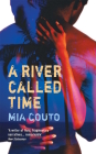 A River Called Time By Mia Couto, David Brookshaw (Translator) Cover Image