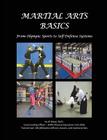 Martial Arts Basics: From Olympic Sports to Self-Defense Systems Cover Image