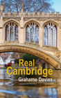 Real Cambridge (The Real Series) By Grahame Davies Cover Image