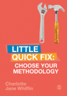 Choose Your Methodology: Little Quick Fix By Charlotte Whiffin Cover Image