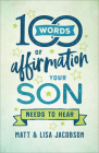 100 Words of Affirmation Your Son Needs to Hear By Matt Jacobson, Lisa Jacobson Cover Image