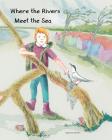 Where The Rivers Meet The Sea By Dianne Green, Dianne Green (Illustrator) Cover Image