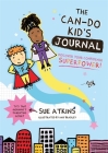 The Can-Do Kid's Journal: Discover Your Confidence Superpower! By Sue Atkins, Amy Bradley (Illustrator) Cover Image