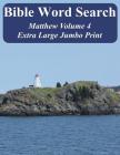 Bible Word Search Matthew Volume 4: King James Version Extra Large Jumbo Print Cover Image