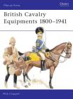 British Cavalry Equipments 1800–1941: revised edition (Men-at-Arms) By Mike Chappell, Mike Chappell (Illustrator) Cover Image