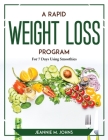 A Rapid Weight Loss Program: For 7 Days Using Smoothies Cover Image