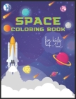 Space Coloring Book For Kids: Fun Outer Space Coloring with Planets, Astronauts, Space Ships and Stars, Relaxation and Stress Relief - Best Gift For By Matador Publication Cover Image