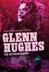 Glenn Hughes: The Autobiography [TOUR EDITION] By Glenn Hughes, Joel McIver, Lars Ulrich (Foreword by) Cover Image