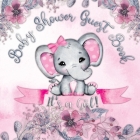 It's a Girl! Baby Shower Guest Book: A Joyful Event with Elephant & Pink Theme, Personalized Wishes, Parenting Advice, Sign-In, Gift Log, Keepsake Pho Cover Image