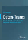 Daten-Teams: Ein Einheitliches Managementmodell Für Erfolgreiche, Datenorientierte Teams Cover Image