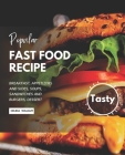 Popular Fast Food Recipe: Breakfast, Appetizers And Sides, Soups, Sandwiches And Burgers, Dessert By Celina William Cover Image