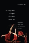 The Exquisite Corpse of Asian America: Biopolitics, Biosociality, and Posthuman Ecologies (Sexual Cultures #16) By Rachel C. Lee Cover Image