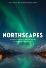 Northscapes: History, Technology, and the Making of Northern Environments Cover Image