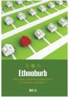 Ethnoburb: The New Ethnic Community in Urban America By Wei Li Cover Image