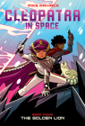 The Golden Lion: A Graphic Novel (Cleopatra in Space #4) By Mike Maihack, Mike Maihack (Illustrator) Cover Image