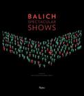 Balich Spectacular Shows By Lida Castelli (Editor), Moreno Gentili (Editor) Cover Image